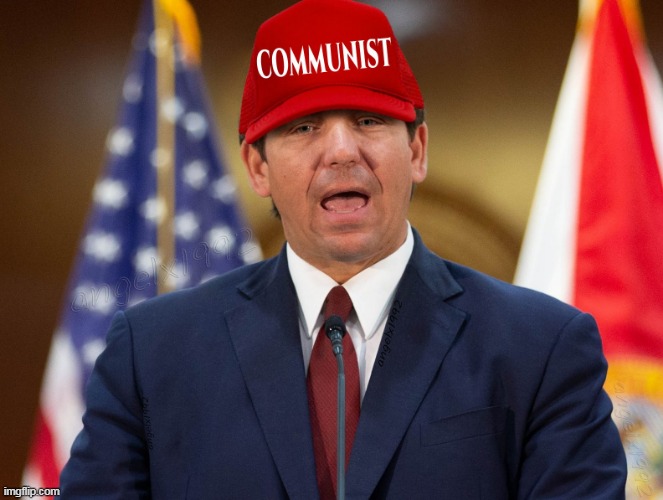 ron the moron | image tagged in communist,ron desantis,clown car republicans,communism,florida,moron | made w/ Imgflip meme maker