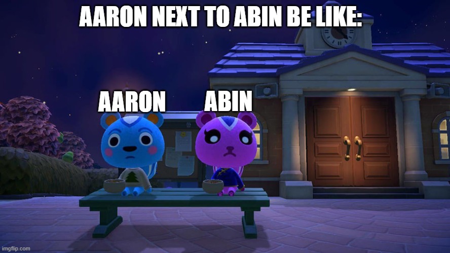 Me with my crush be like | AARON NEXT TO ABIN BE LIKE:; ABIN; AARON | image tagged in love | made w/ Imgflip meme maker