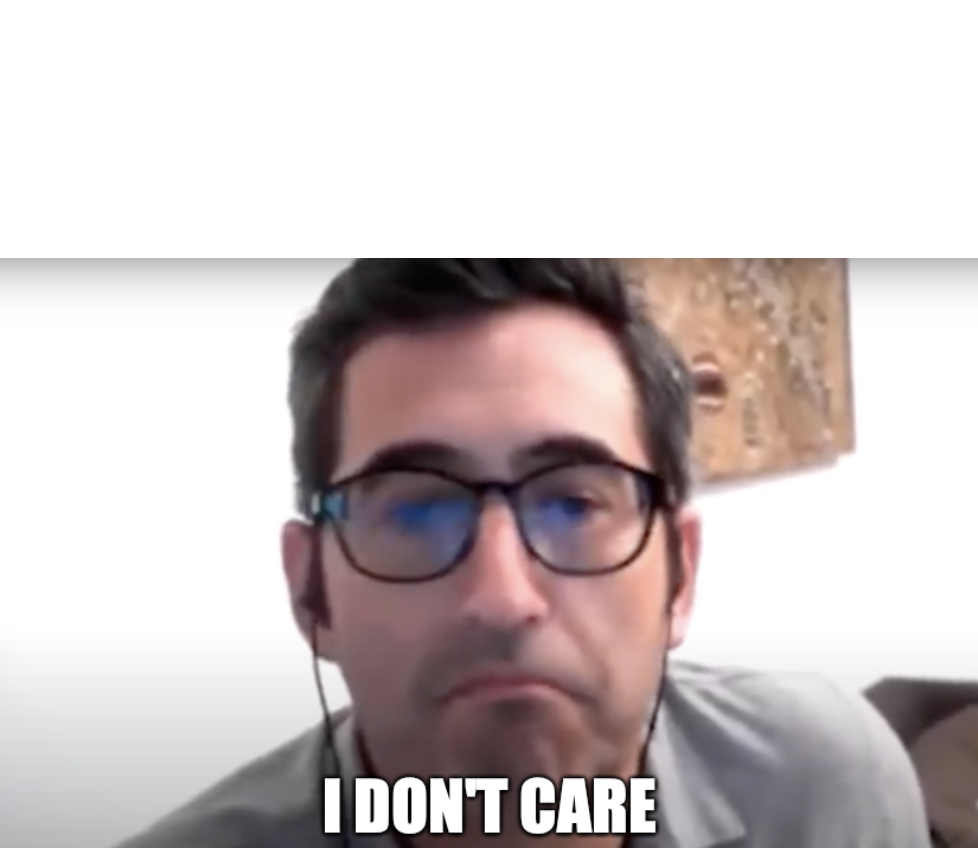 Sam Seder "I don't care" Blank Meme Template