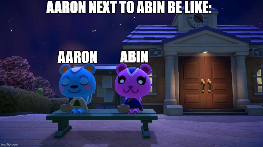 Me with my crush be like part 2 | AARON NEXT TO ABIN BE LIKE:; ABIN; AARON | image tagged in love | made w/ Imgflip meme maker