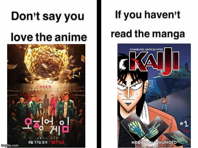 screw squid game, kaiji is the og stuff | image tagged in kaiji better | made w/ Imgflip meme maker