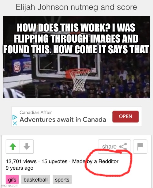Just wondering what that means. I know what Reddit is but how come it says that | HOW DOES THIS WORK? I WAS FLIPPING THROUGH IMAGES AND FOUND THIS. HOW COME IT SAYS THAT | image tagged in question,imgflip,reddit | made w/ Imgflip meme maker