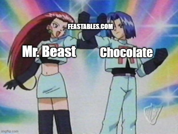 Get your Feastable today. Seriously Feastables are a real thing. | FEASTABLES.COM; Chocolate; Mr. Beast | image tagged in jesse and james | made w/ Imgflip meme maker