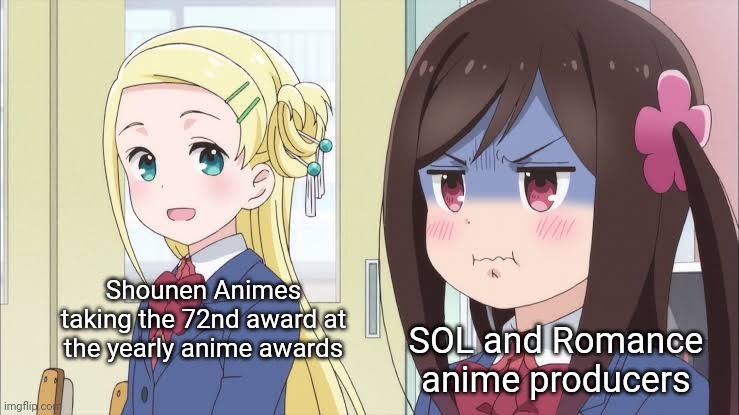 all hail sol | Shounen Animes taking the 72nd award at the yearly anime awards; SOL and Romance anime producers | image tagged in sol | made w/ Imgflip meme maker
