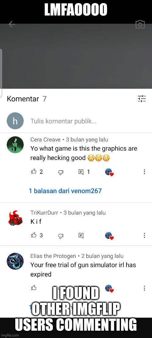 akifhaziq vid | LMFAOOOO; I FOUND OTHER IMGFLIP USERS COMMENTING | made w/ Imgflip meme maker