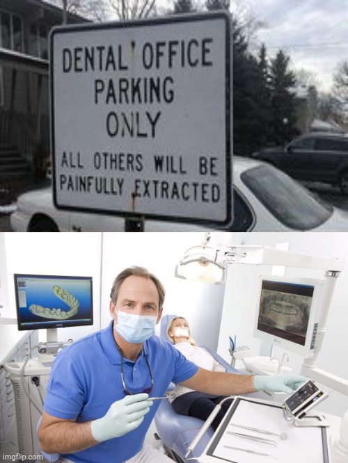 Dental office parking | image tagged in scumbag dentist,dentist,dental,funny signs,memes,parking | made w/ Imgflip meme maker