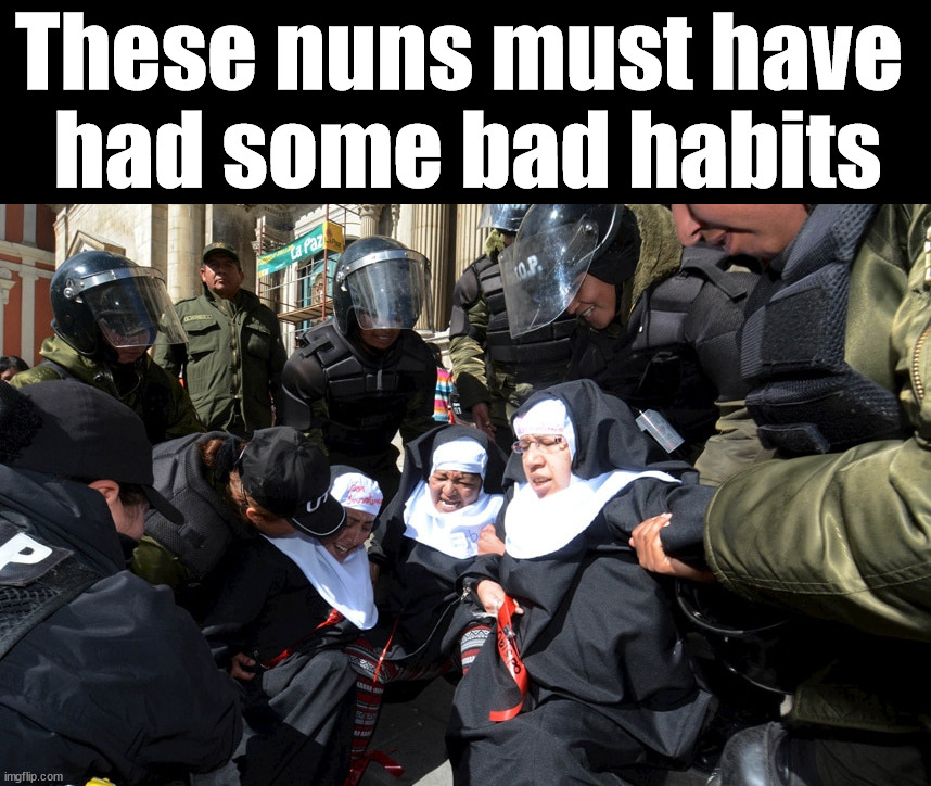 These nuns must have 
had some bad habits | image tagged in eye roll | made w/ Imgflip meme maker