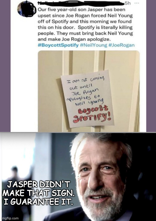 How stupid do you think people are? | JASPER DIDN'T MAKE THAT SIGN.
I GUARANTEE IT. | image tagged in i guarantee it,george zimmer | made w/ Imgflip meme maker