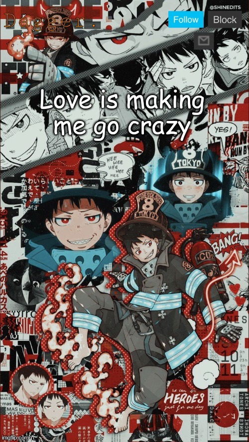 Dagger Shinra announcement template | Love is making me go crazy | image tagged in dagger shinra announcement template | made w/ Imgflip meme maker