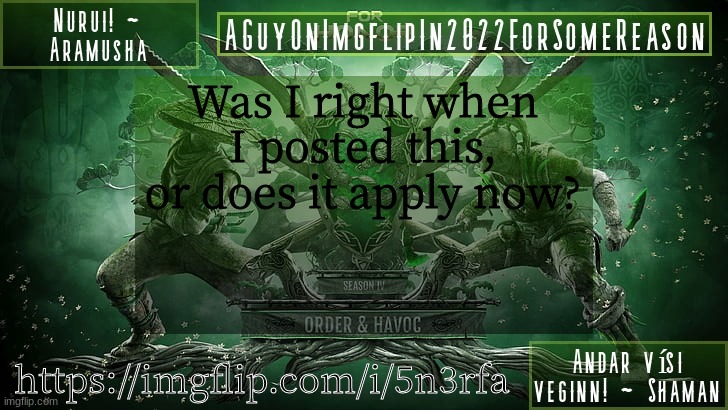 https://imgflip.com/i/5n3rfa | Was I right when I posted this, or does it apply now? https://imgflip.com/i/5n3rfa | image tagged in aguyonimgflipforsomereason announcement temp 6 | made w/ Imgflip meme maker