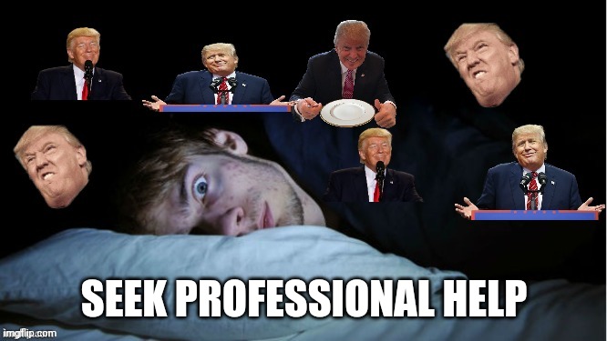 Extreme TDS | SEEK PROFESSIONAL HELP | image tagged in extreme tds | made w/ Imgflip meme maker