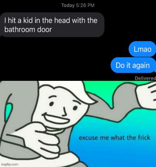 excuse me what the frick | image tagged in excuse me what the frick | made w/ Imgflip meme maker