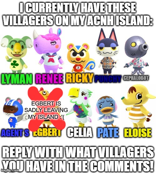 Goodbye Egbert, I will miss you. F in the chat... :'( | EGBERT IS SADLY LEAVING MY ISLAND :'( | image tagged in animal crossing,repost | made w/ Imgflip meme maker