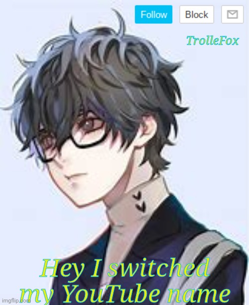 Please subscribe | TrolleFox; Hey I switched my YouTube name | image tagged in what i look like but anime | made w/ Imgflip meme maker