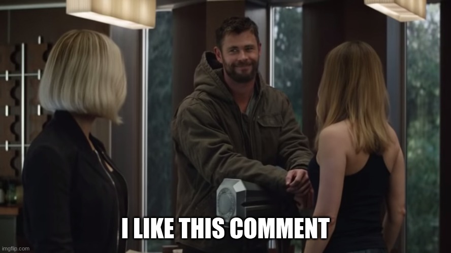Thor I like this one | I LIKE THIS COMMENT | image tagged in thor i like this one | made w/ Imgflip meme maker