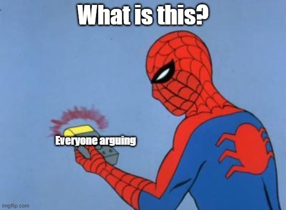 What is this? Everyone arguing | image tagged in spiderman detector | made w/ Imgflip meme maker