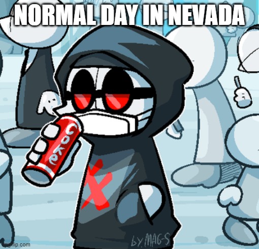 normal day in nevada |  NORMAL DAY IN NEVADA | image tagged in madness combat,hank,madness,newgrounds | made w/ Imgflip meme maker