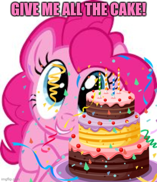 Happy birthday Rick Astley! |  GIVE ME ALL THE CAKE! | image tagged in rickroll,happy birthday,rick astley,pinkie pie,cake | made w/ Imgflip meme maker