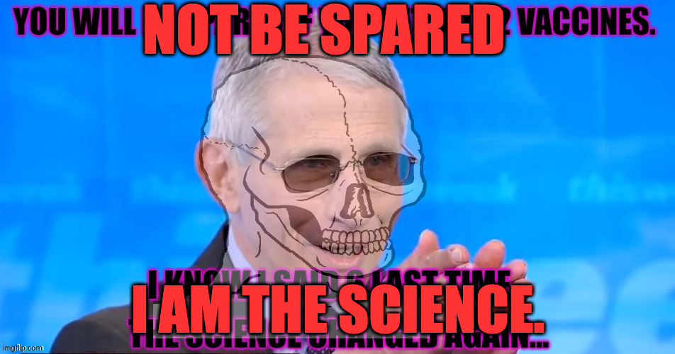 NOT BE SPARED; I AM THE SCIENCE. | made w/ Imgflip meme maker