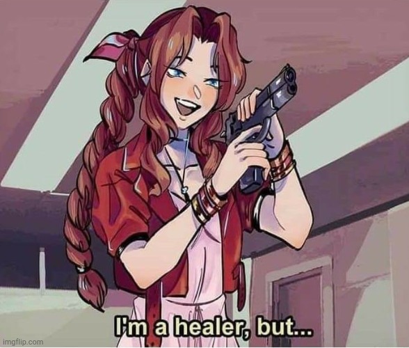 Aerith I'm a healer, but... | image tagged in aerith i'm a healer but | made w/ Imgflip meme maker