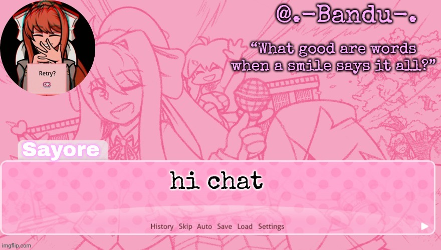 Bandu's Monika Temp (THANKS BANDU!!!) | hi chat | image tagged in bandu's monika temp thanks bandu | made w/ Imgflip meme maker