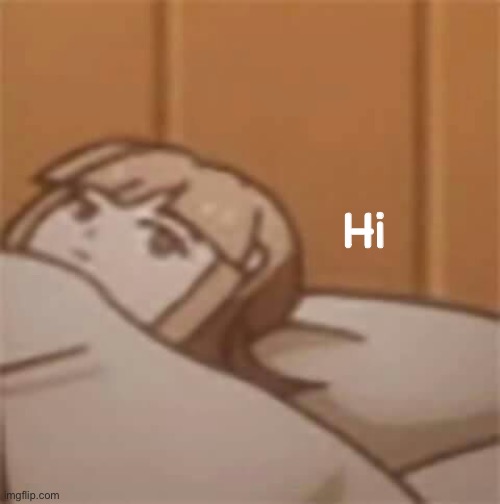 Hi | made w/ Imgflip meme maker