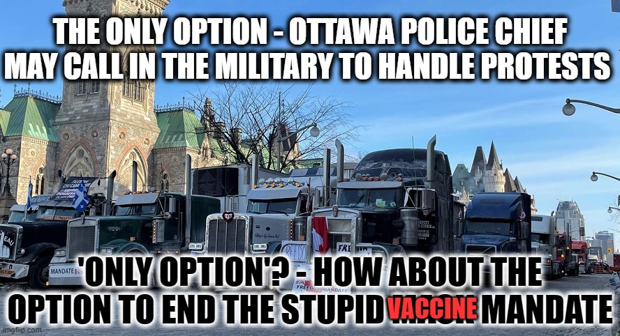 Canadian Truckers - Fixed the Meme | VACCINE | image tagged in canadian politics,vaccine mandates,stupid,liberal logic | made w/ Imgflip meme maker