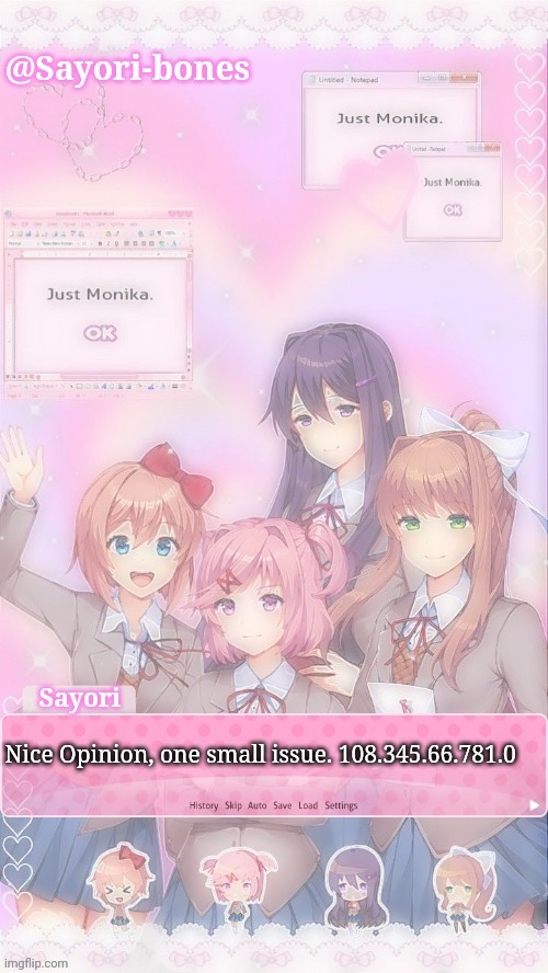 Sayori's DDLC temp | Nice Opinion, one small issue. 108.345.66.781.0 | image tagged in sayori's ddlc temp | made w/ Imgflip meme maker