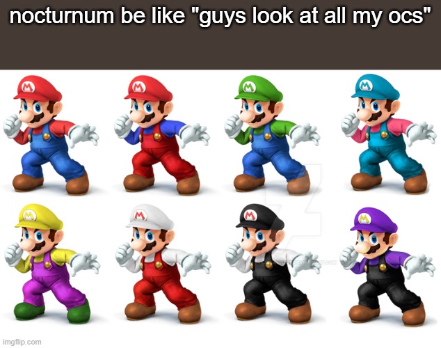 nocturnum be like "guys look at all my ocs" | made w/ Imgflip meme maker