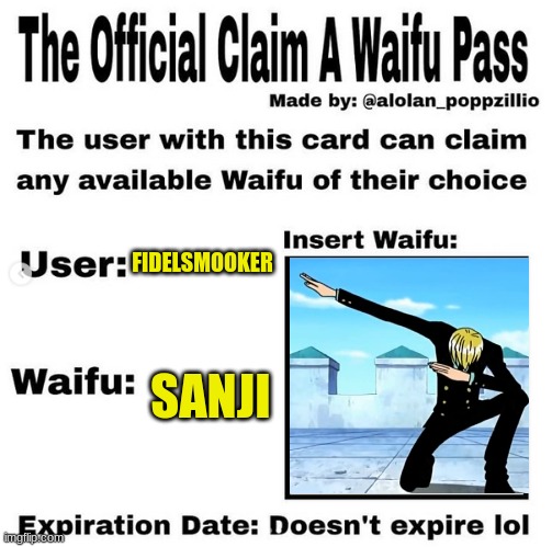(mod note: ok but this would be good with claiming an official husbando.) | FIDELSMOOKER; SANJI | image tagged in official claim a waifu pass | made w/ Imgflip meme maker