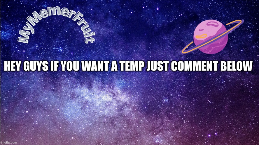 MemerFruit temp | HEY GUYS IF YOU WANT A TEMP JUST COMMENT BELOW | image tagged in memerfruit temp | made w/ Imgflip meme maker