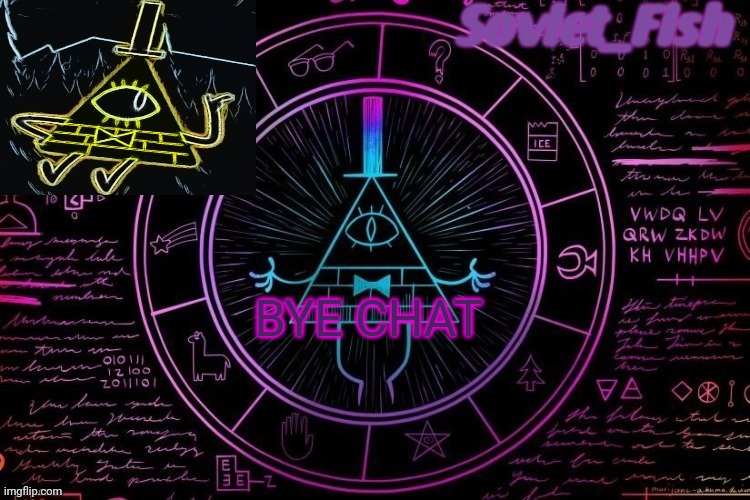 Fischi's gravity falls announcement template | BYE CHAT | image tagged in fischi's gravity falls announcement template | made w/ Imgflip meme maker