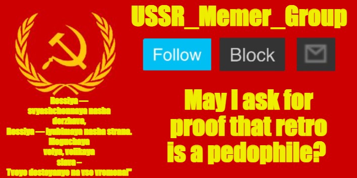 I've gone this far, but i'm not 100% sure. | May I ask for proof that retro is a pedophile? | image tagged in ussr_memer_group | made w/ Imgflip meme maker