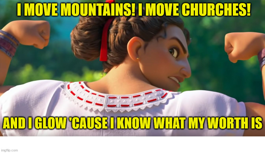 When your church crush is stronger than you are | I MOVE MOUNTAINS! I MOVE CHURCHES! AND I GLOW 'CAUSE I KNOW WHAT MY WORTH IS | image tagged in church,girl,dank,christian,memes | made w/ Imgflip meme maker