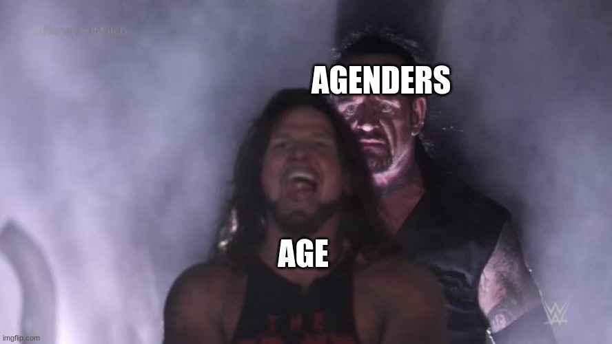 ohno | AGENDERS; AGE | made w/ Imgflip meme maker