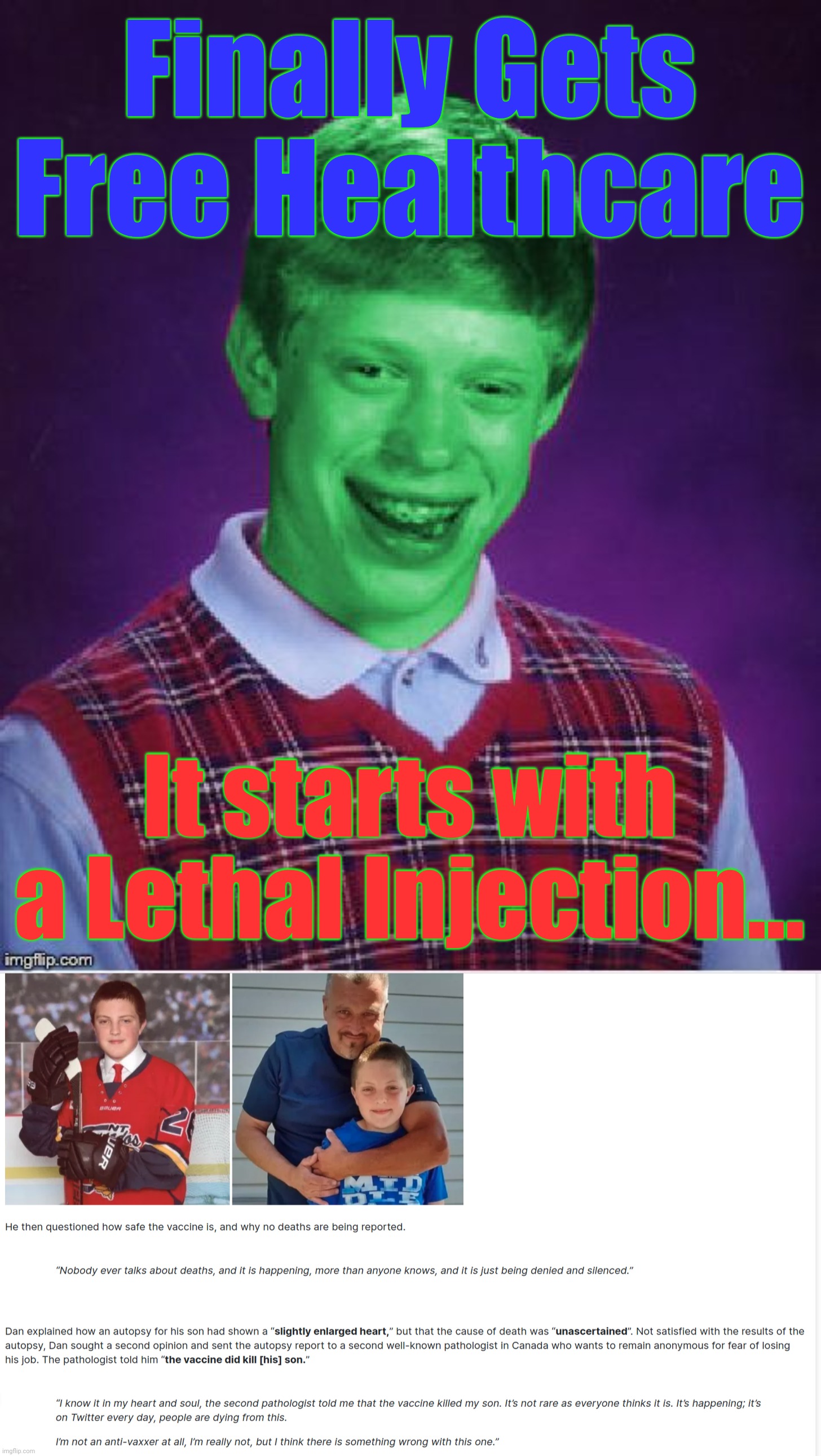 The DNC finally found a way to make Healthcare for All - even less popular than they are. |  Finally Gets Free Healthcare; It starts with a Lethal Injection... | image tagged in bad luck brian radioactive,health freedom,healthcare,mandatory healthcare is more popular,luciferase,memes | made w/ Imgflip meme maker