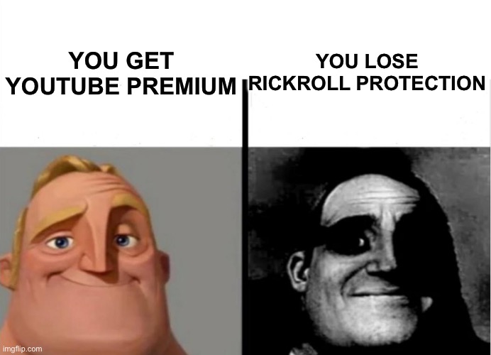 Teacher's Copy | YOU GET YOUTUBE PREMIUM; YOU LOSE RICKROLL PROTECTION | image tagged in teacher's copy,funny memes,rickroll,oh wow are you actually reading these tags | made w/ Imgflip meme maker