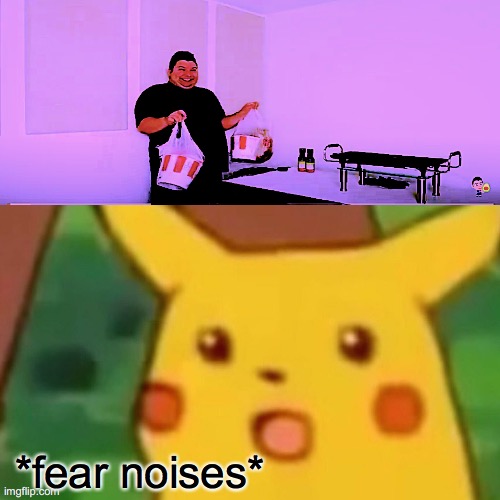 clever title here |  *fear noises* | image tagged in memes,surprised pikachu | made w/ Imgflip meme maker