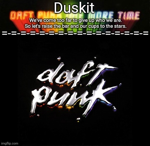 Duskit’s daft punk honor temp Blank Meme Template