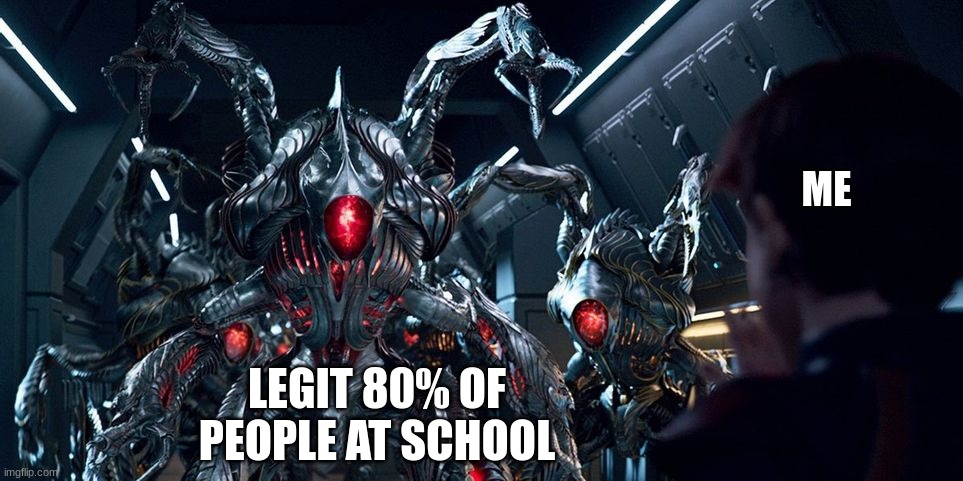 Bullies or fake friends be like | LEGIT 80% OF PEOPLE AT SCHOOL; ME | image tagged in angry robots,fake friends,bullies,lost in space | made w/ Imgflip meme maker
