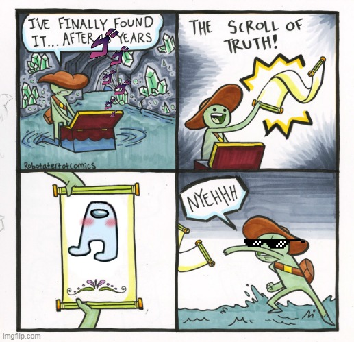 The Scroll Of Truth Meme | image tagged in memes,the scroll of truth | made w/ Imgflip meme maker