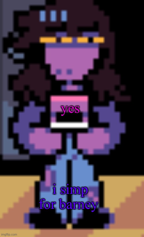 Confused Susie | yes; i simp for barney | image tagged in confused susie | made w/ Imgflip meme maker