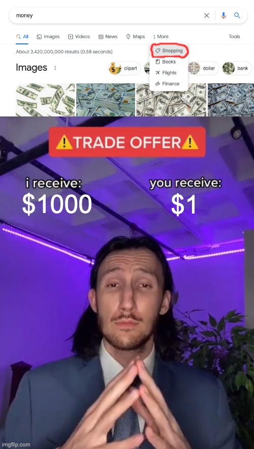 Buy your Money Now! | $1000; $1 | image tagged in trade offer | made w/ Imgflip meme maker