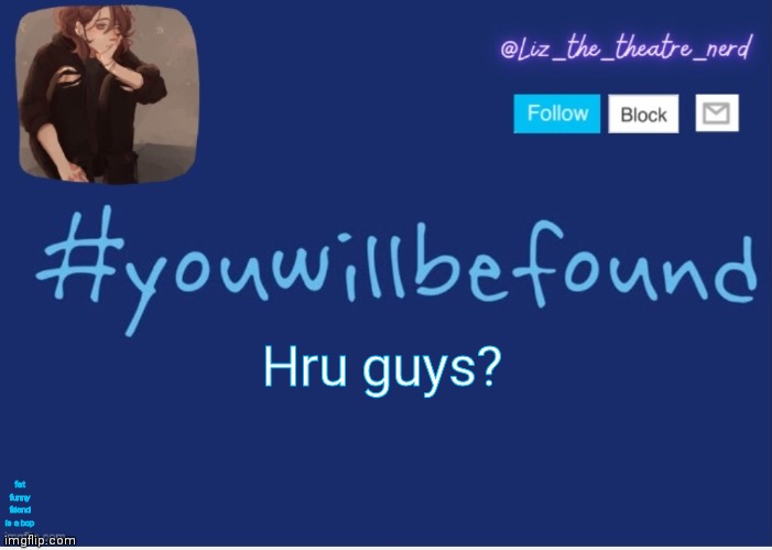 Liz the theater nerd template | Hru guys? fat funny friend is a bop | image tagged in liz the theater nerd template | made w/ Imgflip meme maker