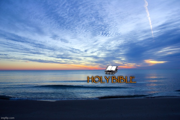 Horizon | HOLY BIBLE | image tagged in horizon | made w/ Imgflip meme maker