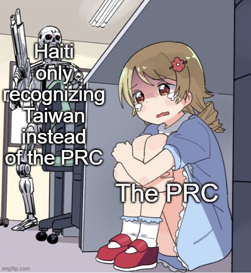 PRC = People's Republic of China | Haiti only recognizing Taiwan instead of the PRC; The PRC | image tagged in anime girl hiding from terminator | made w/ Imgflip meme maker