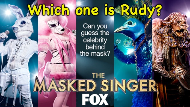 Masked Singer | Which one is Rudy? | image tagged in masked singer | made w/ Imgflip meme maker