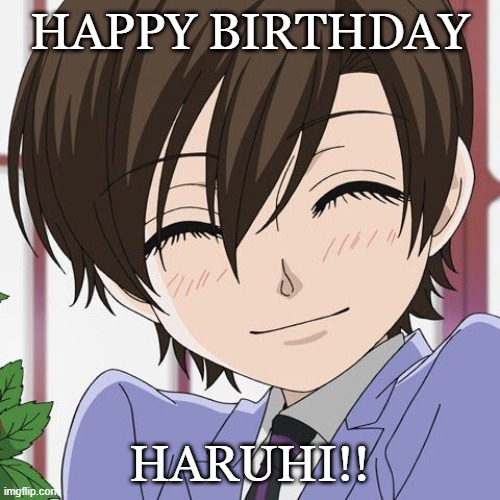 :D | HAPPY BIRTHDAY; HARUHI!! | image tagged in ohshc,haruhi | made w/ Imgflip meme maker
