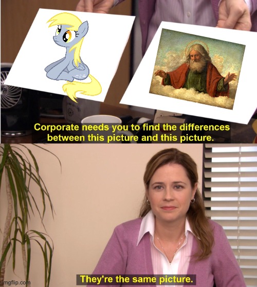They're The Same Picture | image tagged in memes,they're the same picture | made w/ Imgflip meme maker