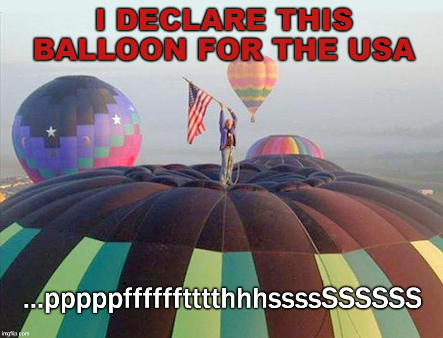 I DECLARE THIS BALLOON FOR THE USA; ...pppppfffffftttthhhssssSSSSSS | image tagged in balloon | made w/ Imgflip meme maker